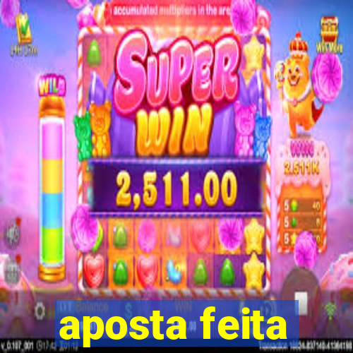 aposta feita